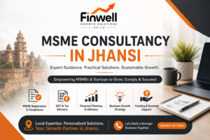 MSME consultancy in Jhansi banner by Finwell showing GST, compliance, financial advisory and business growth services for MSMEs