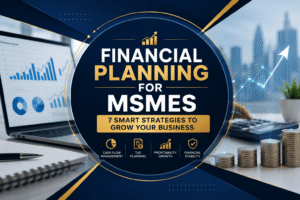 Financial planning for MSMEs banner showing business growth charts, analytics dashboard, and strategic financial management concept