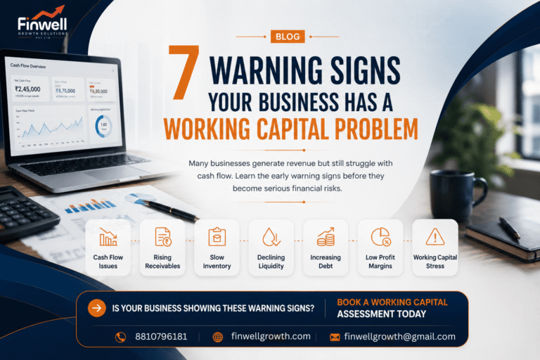 7 warning signs your business has a working capital problem – Working Capital Management Services by Finwell Growth Solutions helping businesses improve cash flow, liquidity, and financial stability.