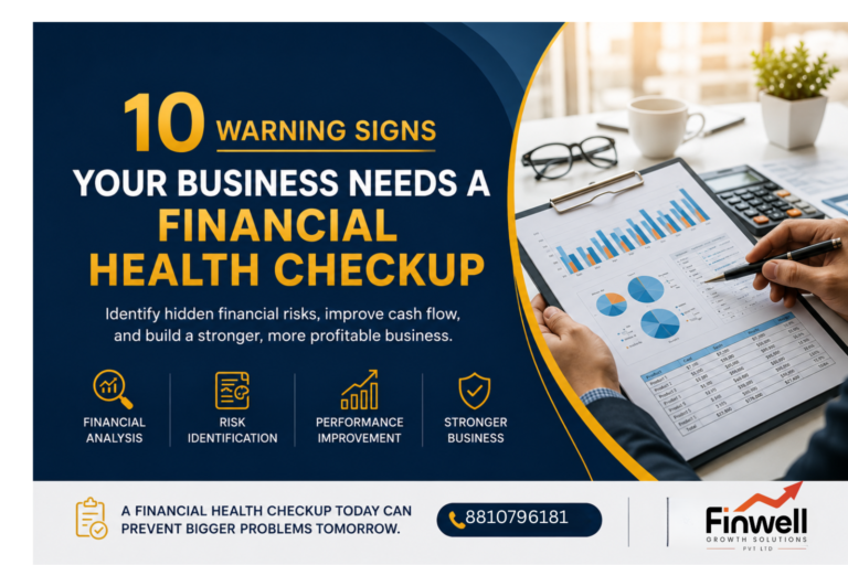 10 Warning Signs Your Business Needs a Financial Health Checkup – Financial Health Checkup Services in Jhansi by Finwell Growth Solutions